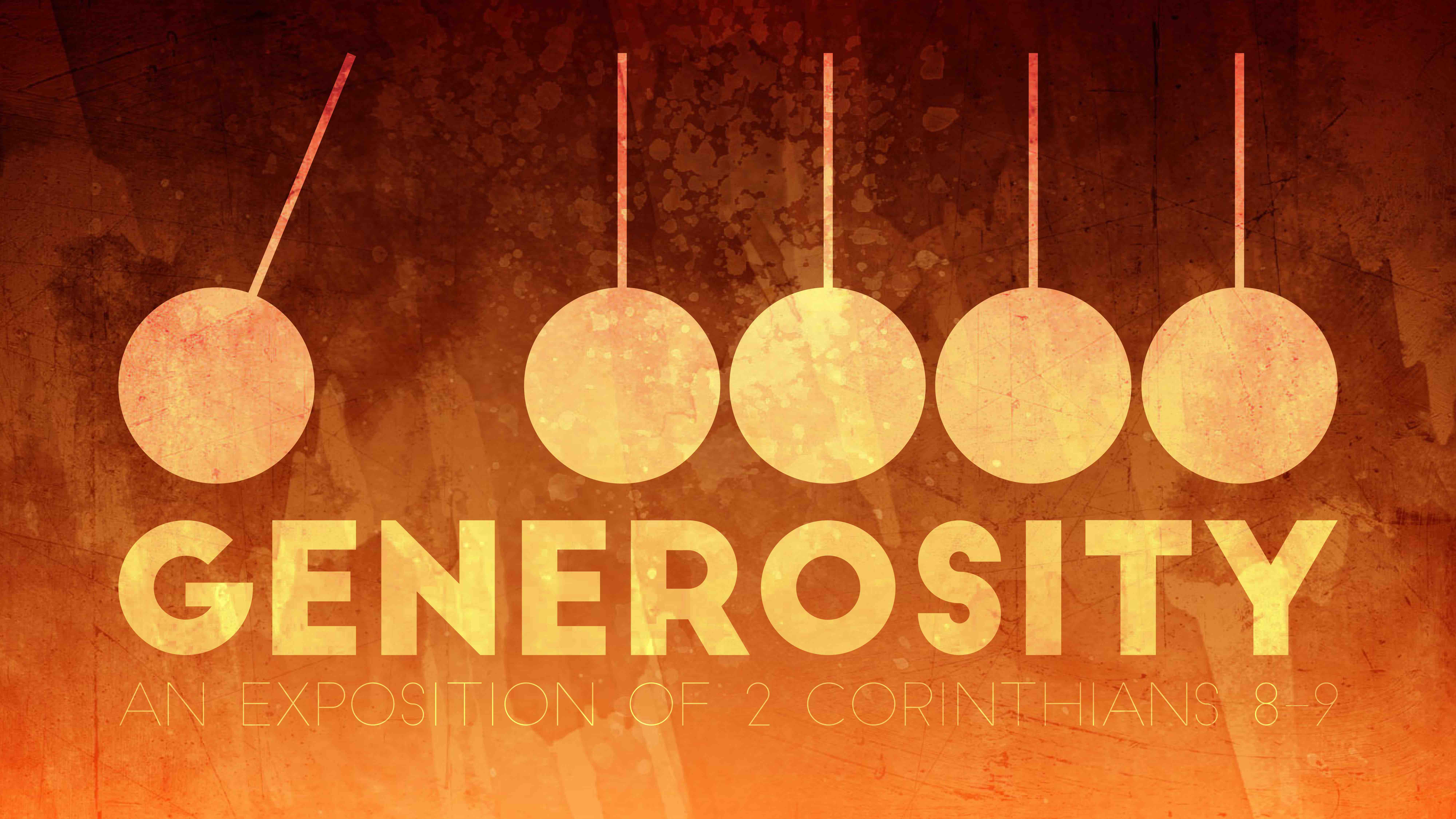 Generosity: An Exposition of 2 Corinthians 8-9