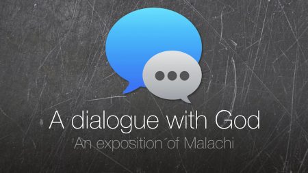 A Dialogue With God: An Exposition of Malachi Media Resources