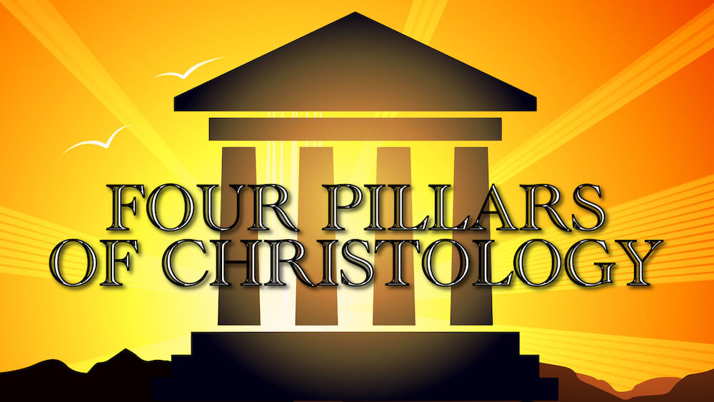 The Four Pillars of Christology