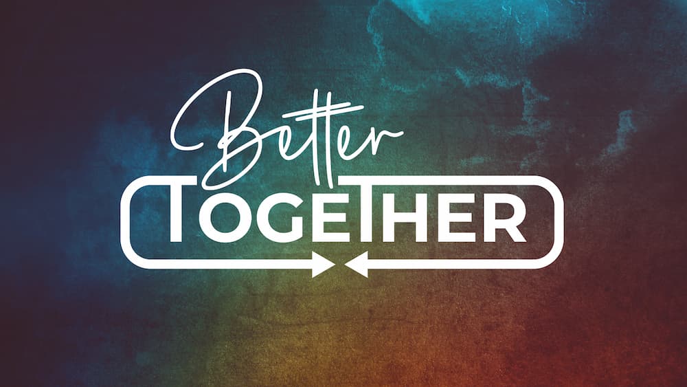 Over the next 4 weeks we’ll be discussing how God has created us to be a relational people, a people meant for community and a people of faith who are better together. The truth is we need God and we need one another. We are created for relationship. We were made to love God and one another.